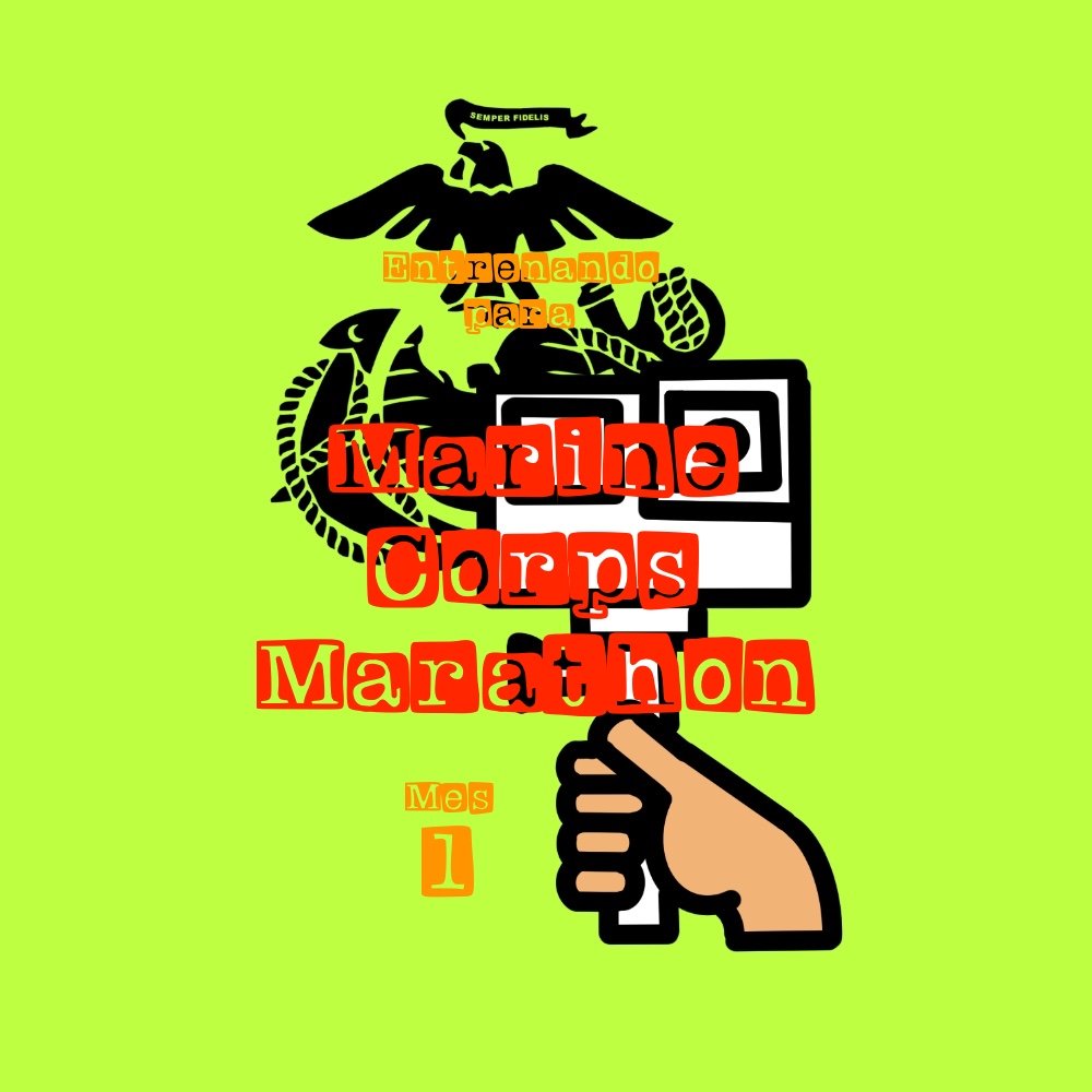 Entrenando para Marine Corps Marathon (Mes 1)