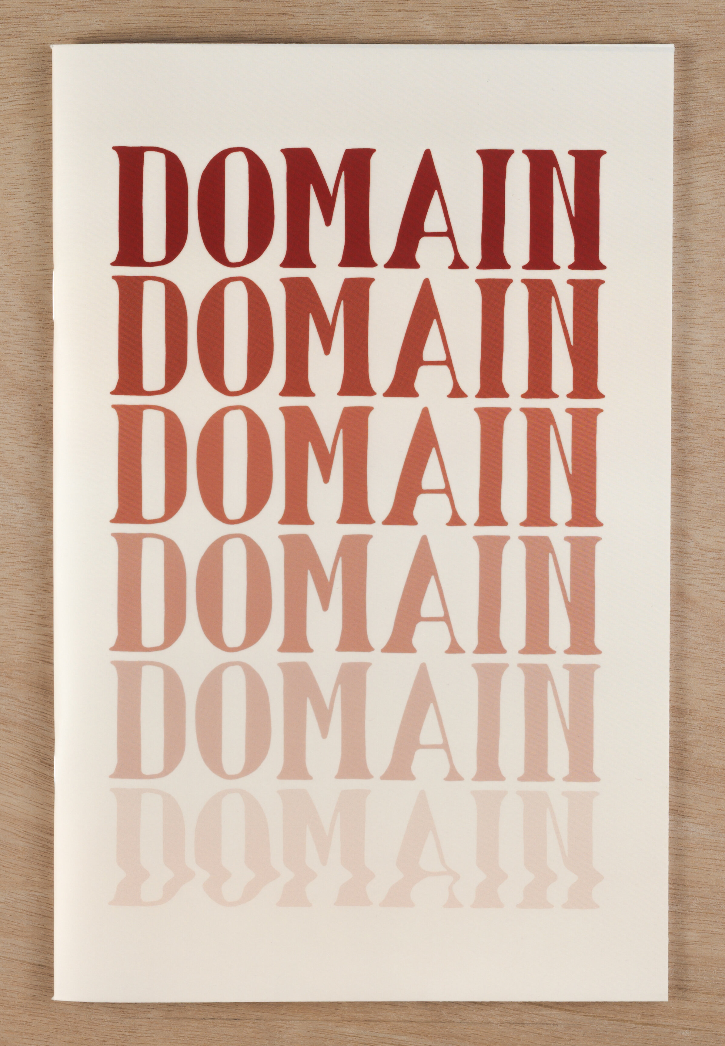  Domain - Self Published - 24 Pages, 5.5” x 8.5”, Saddle Stitched  With additional imagery from The New York Public Library. 