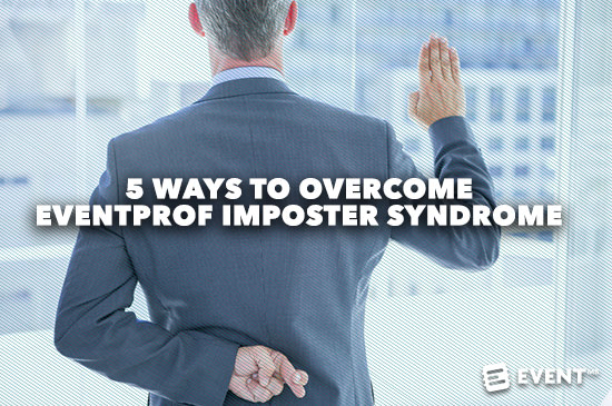 Event Manager Blog - 5 Ways to Overcome Eventprof Imposter Syndrome