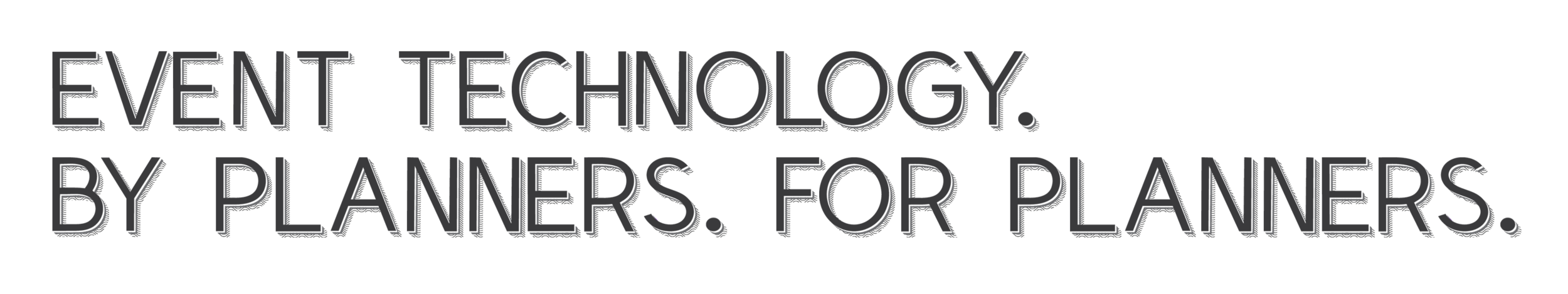 Event Technology. By Planners. For Planners.