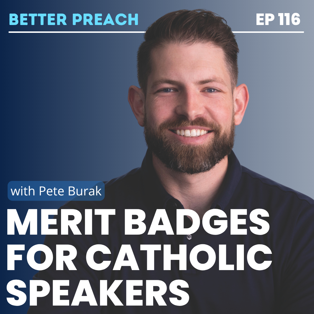 116. Merit Badges for Catholic Speakers with Pete Burak