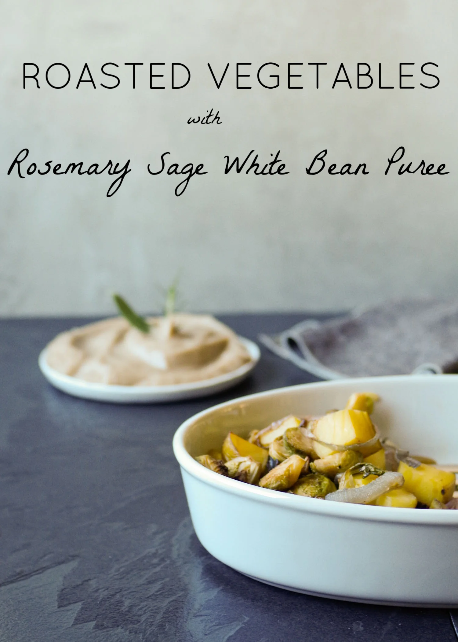 Roasted Vegetables with Rosemary Sage White Bean Puree, by Beautiful Ingredient.