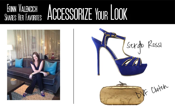 ACCESSORIZE YOUR LOOK: ERINN VALENCICH