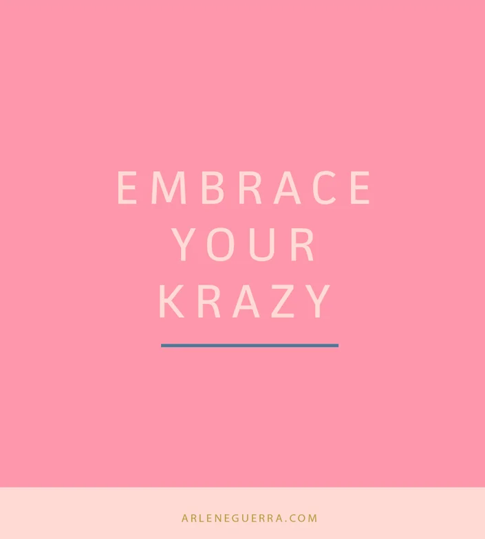 How to Embrace the Good Kind of Krazy