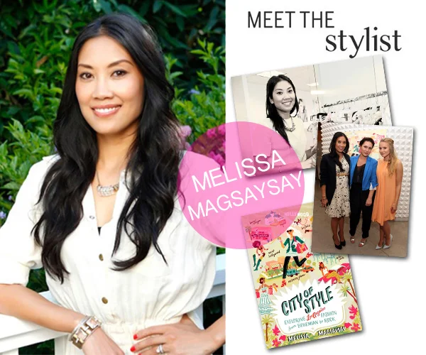 MEET THE STYLIST: MELISSA MAGSAYSAY