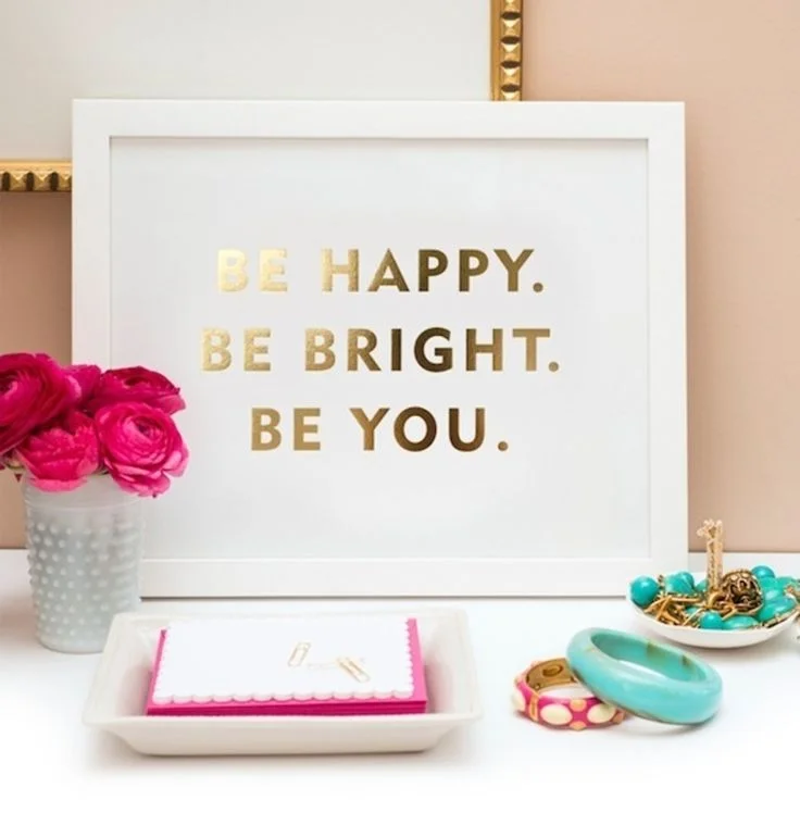 Be Bright - Be Happy - Be You