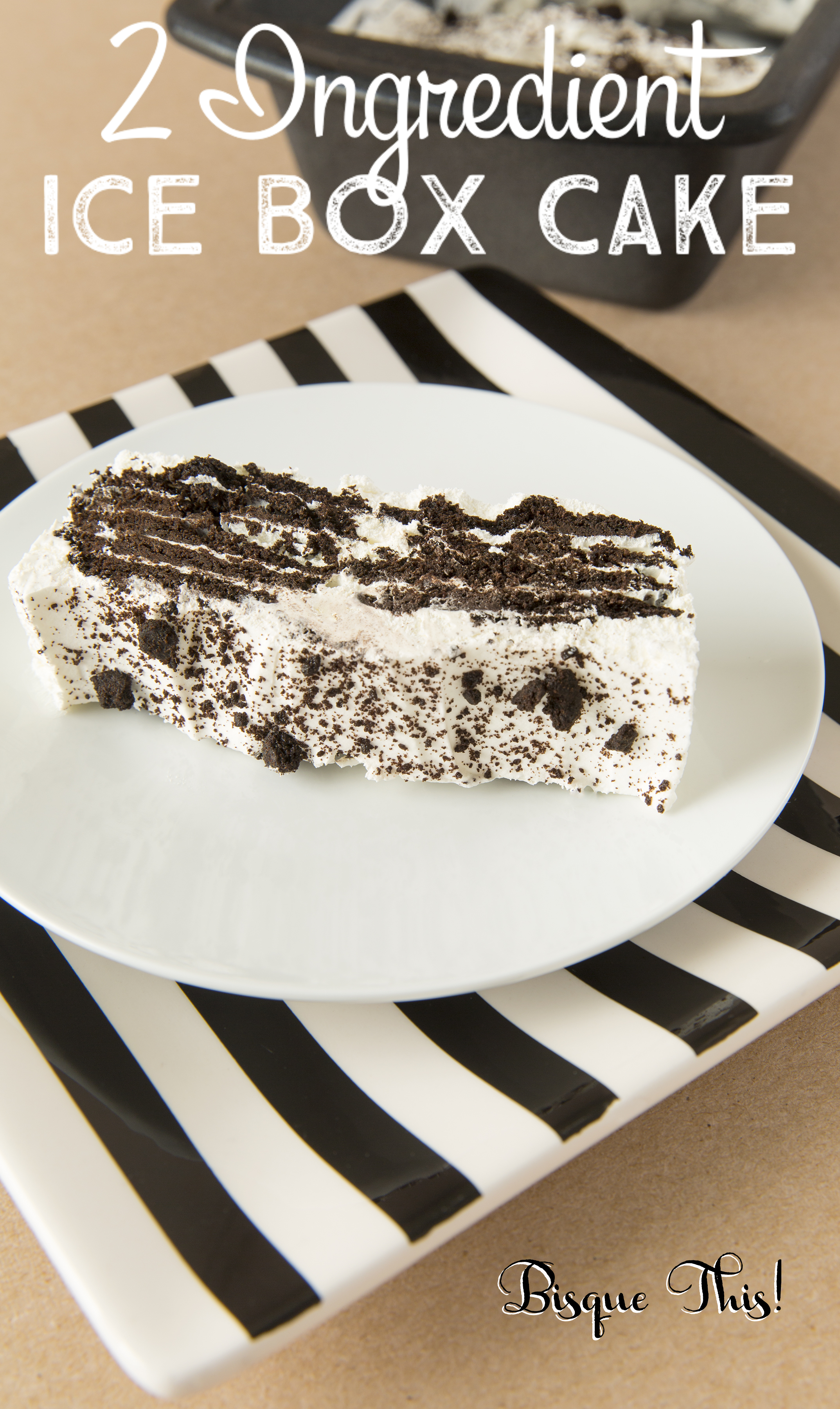 Super Easy, 2-Ingredient Ice Box Cake