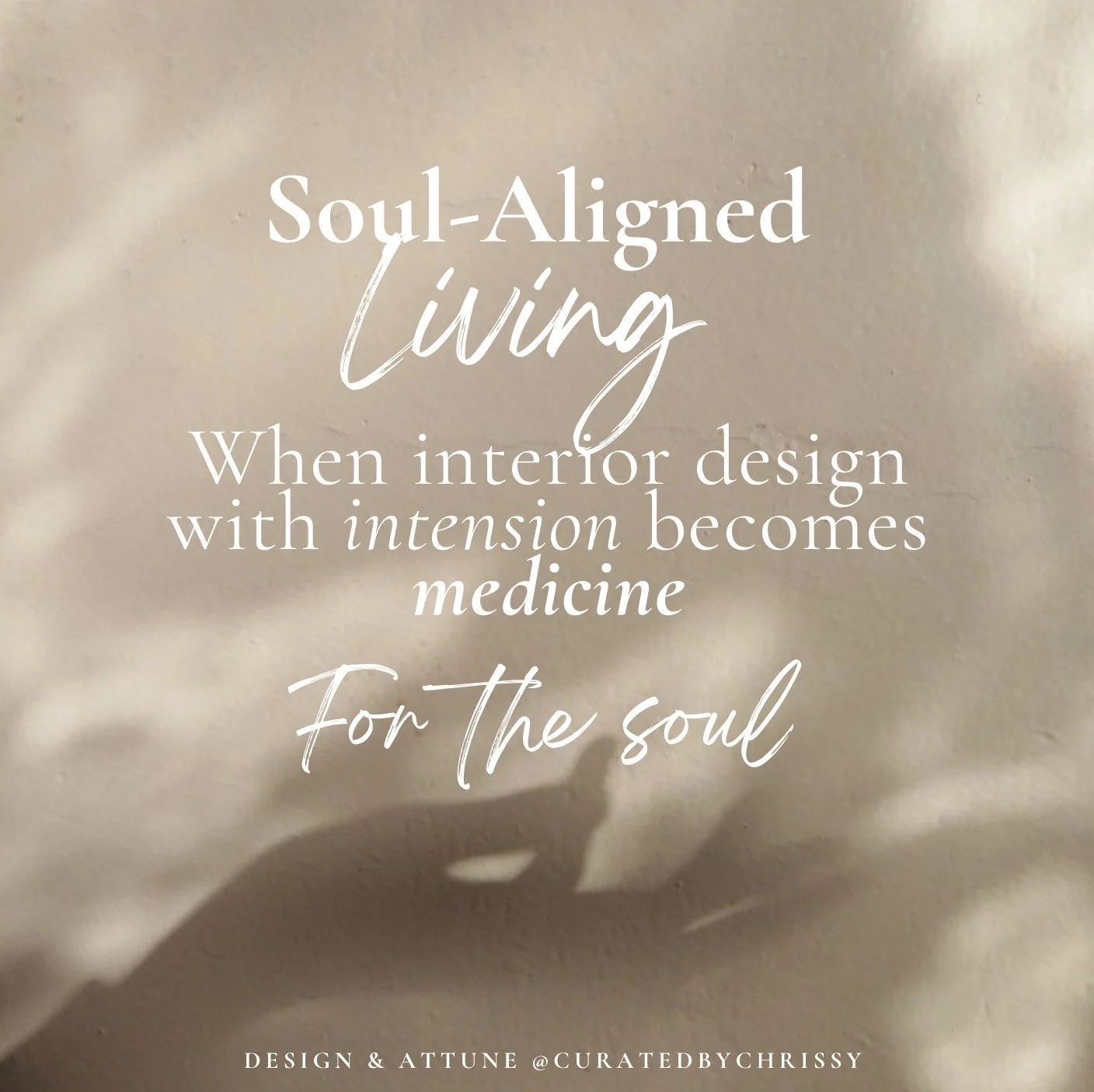 Soul-Aligned Design: When Interior Design With Intention Becomes Medicine for the Soul