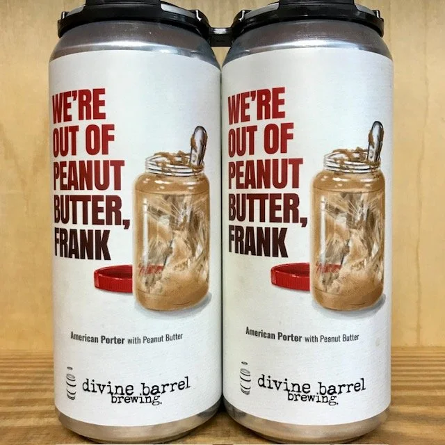 Divine Barrel We're Out of Peanut Butter, Frank.jpeg