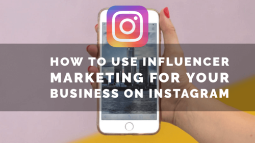 How To Use Influencer Marketing For Your Business On Instagram ...