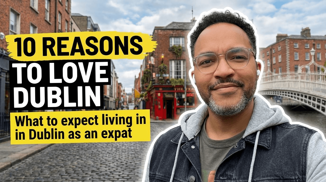 10 reasons to love Dublin: What to expect living in Dublin as an expat