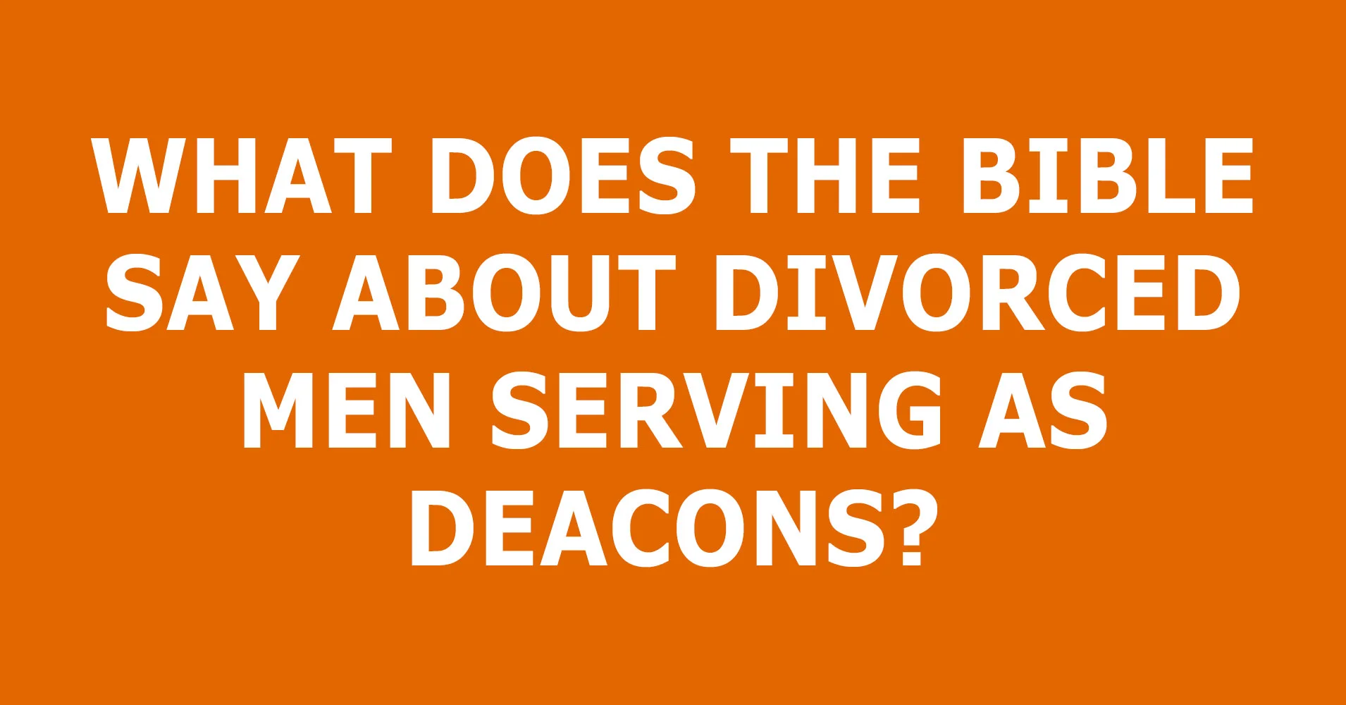 Divorced-Men-As-Deacons.jpg