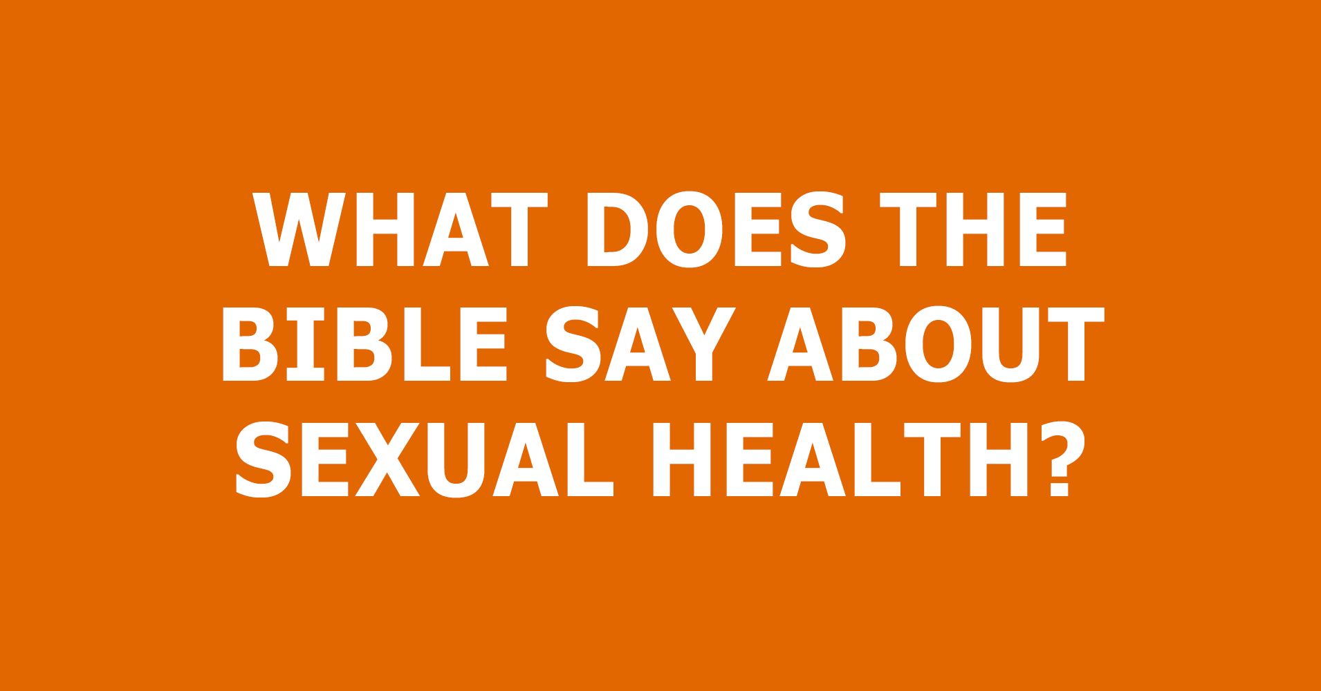 What Does the Bible Say about Sexual Health? — Trustworthy Word photo pic