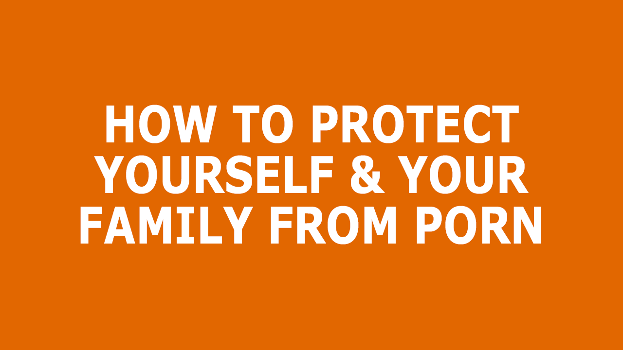 Protect-Family-From-Porn.png