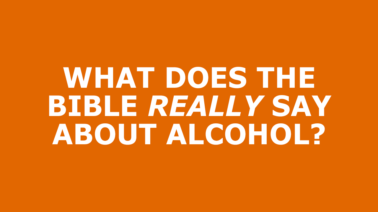 6 Truths About Alcohol In The Bible – VSMSP