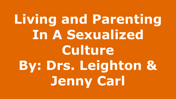 Living and Parenting in a Sexualized Culture