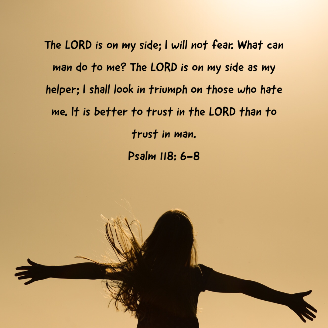 The Fear Of Man  Psalm 118-6-8.PNG