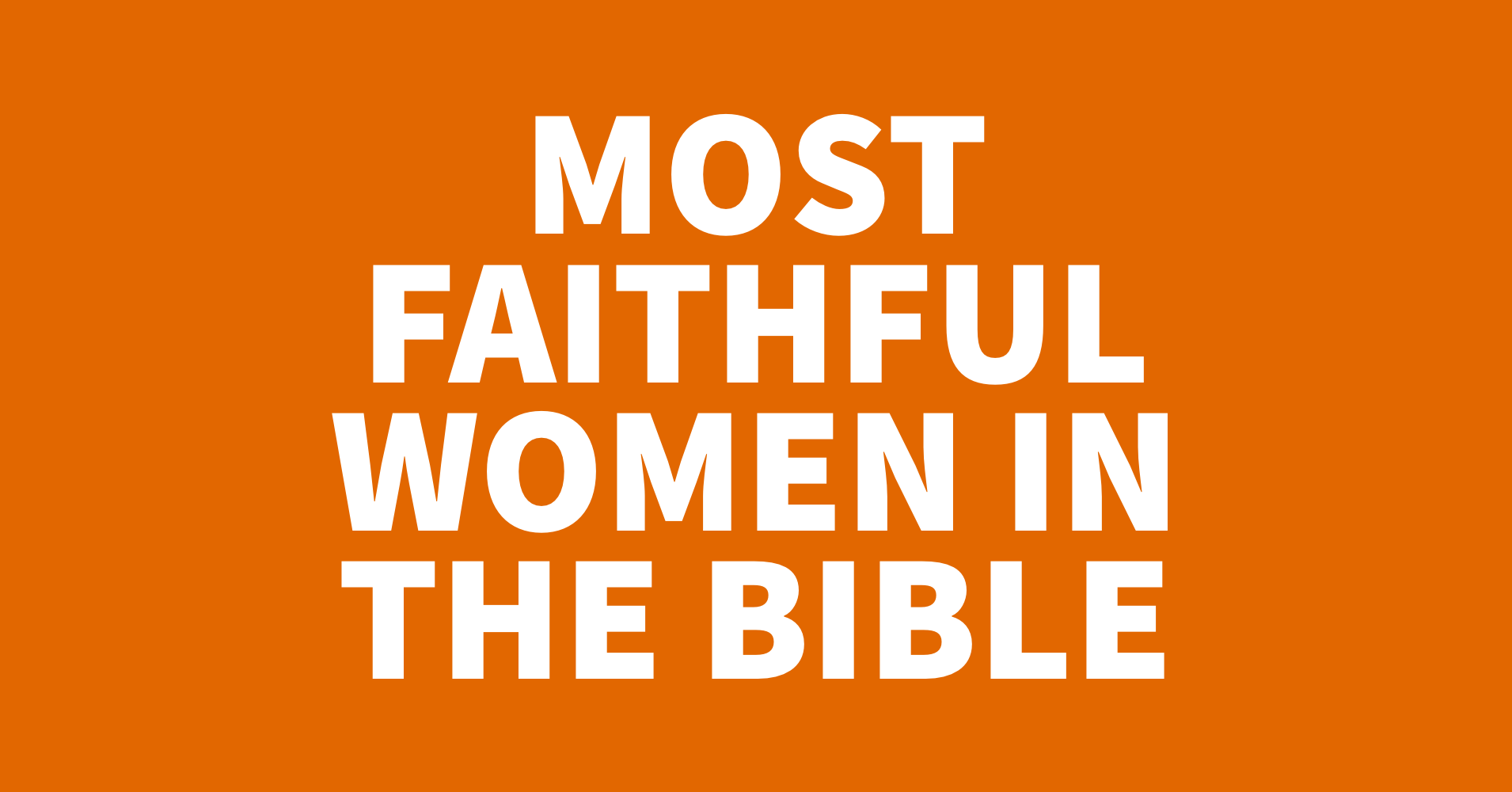 Most Faithful Women in the Bible.PNG