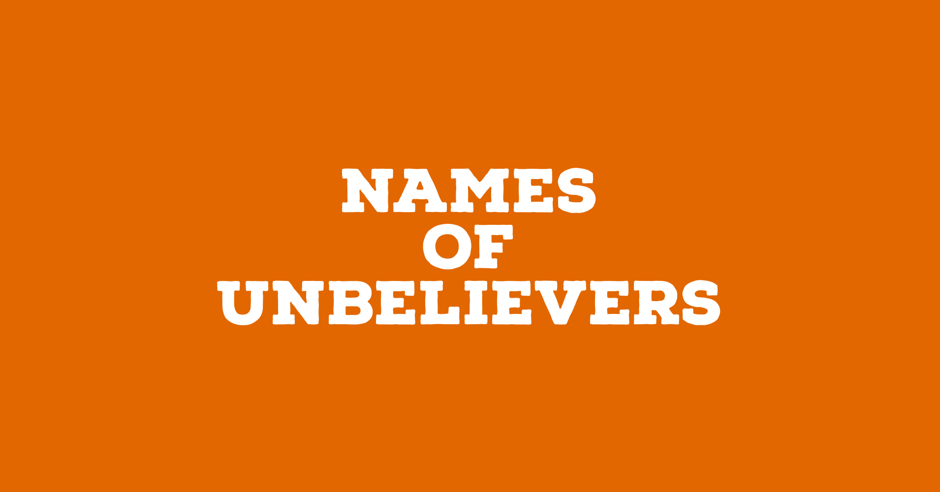 Names of Unbelievers.PNG