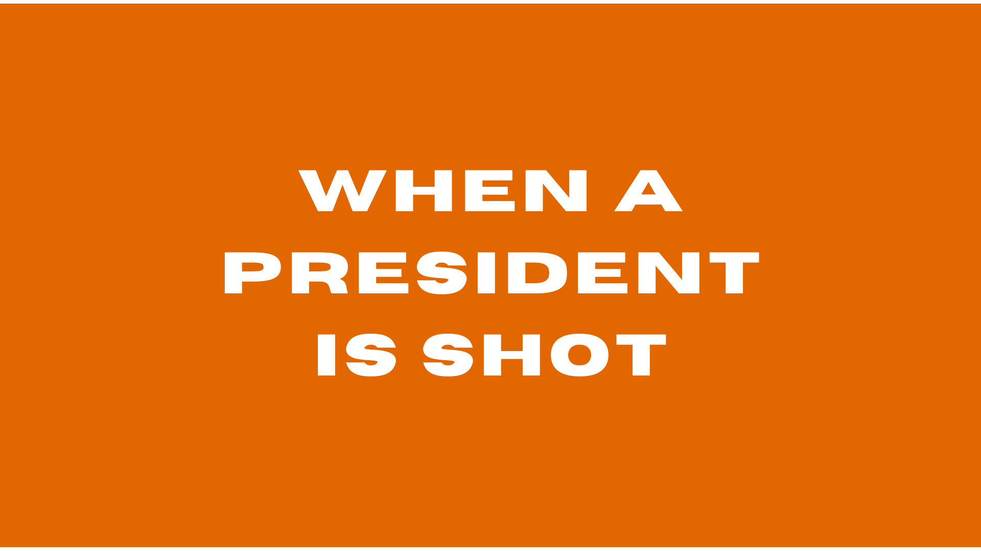 When a President is Shot.PNG