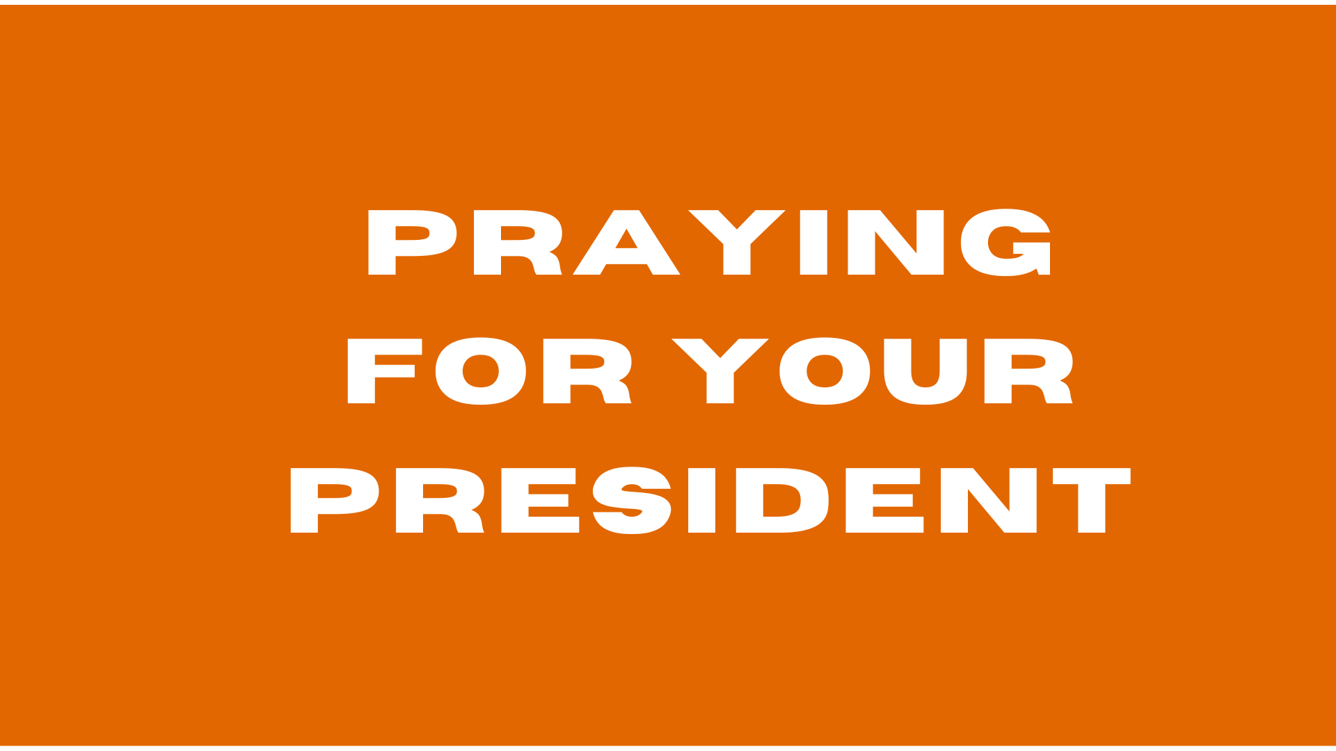 Praying for Your President.PNG