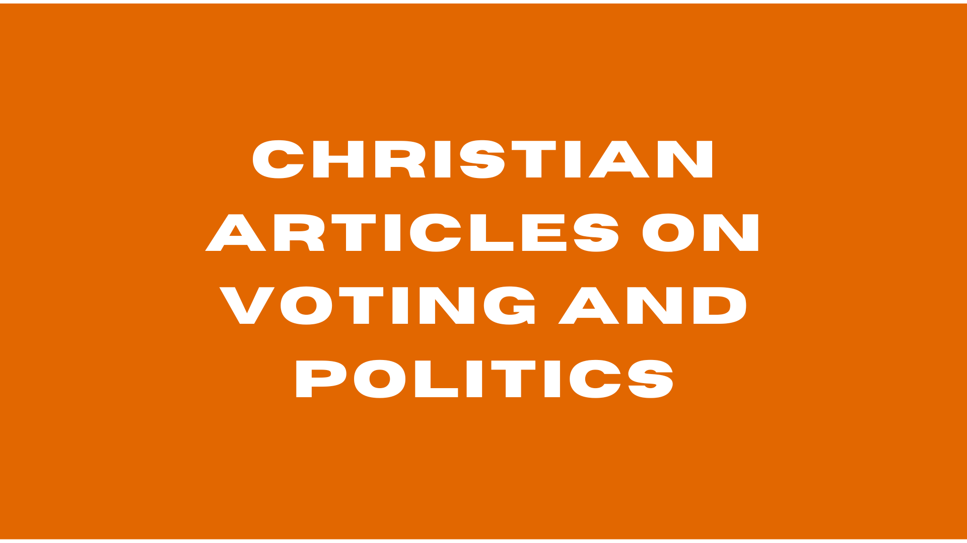 Christian Articles on Voting and Politics.PNG