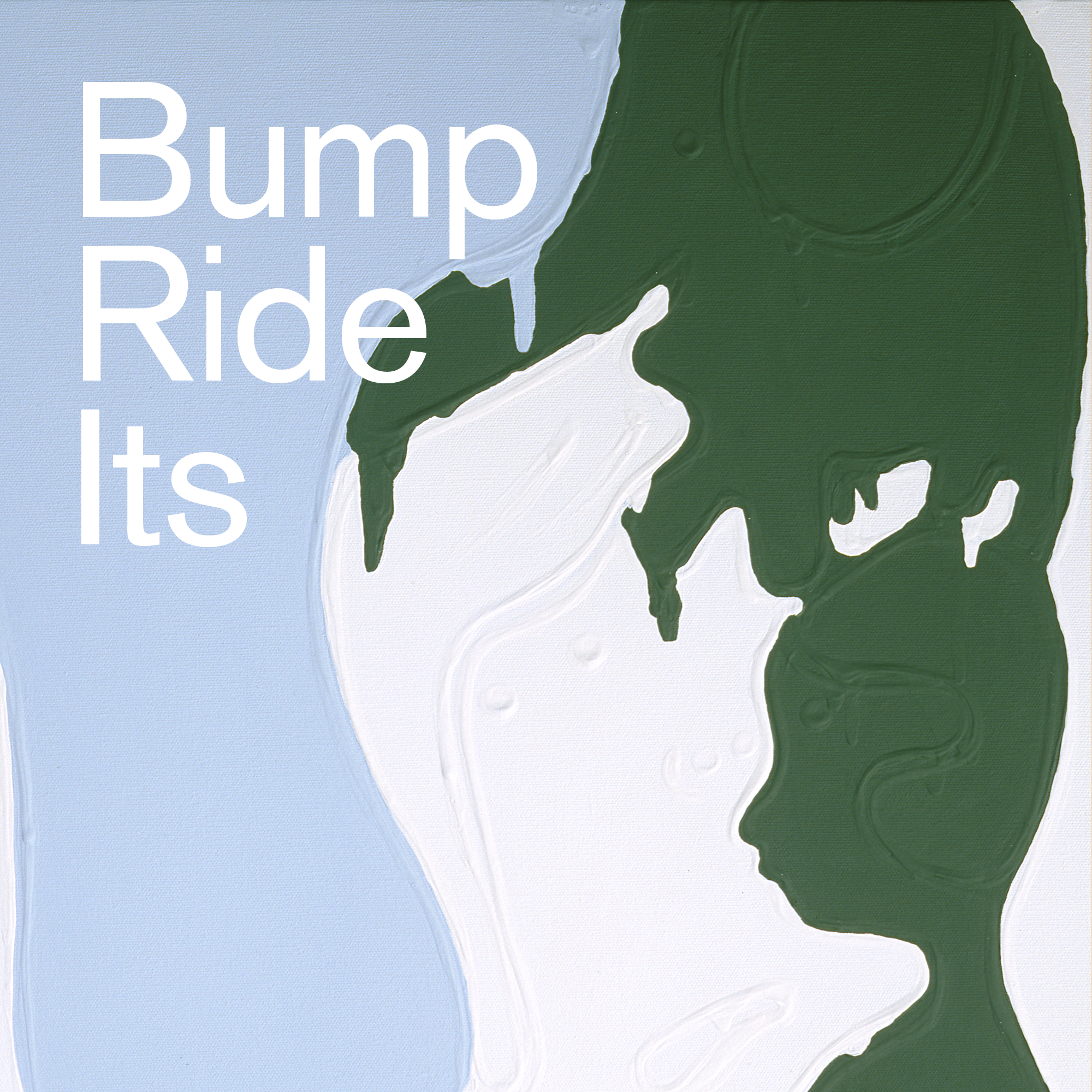Bump, Ride, Its
