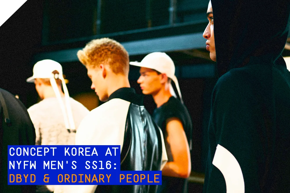 Concept Korea at New York Fashion Week Men's SS16: DBYD & Ordinary People