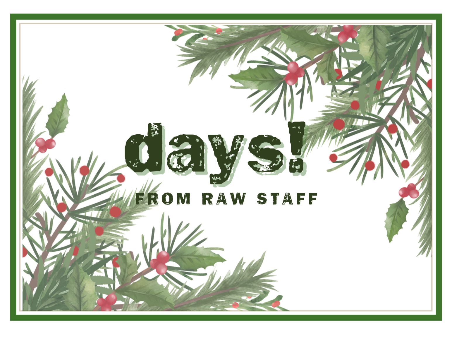 December Break - Raw Closed 