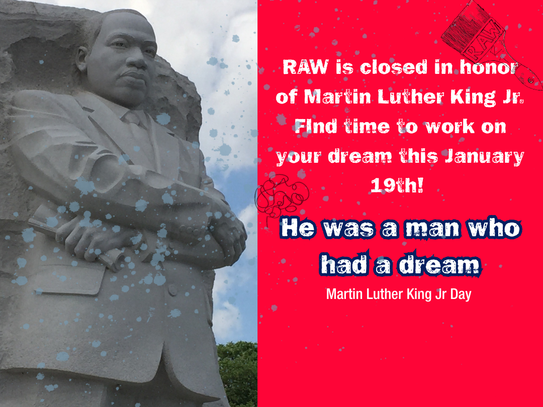 RAW Closed: Martin Luther King Jr. Day 