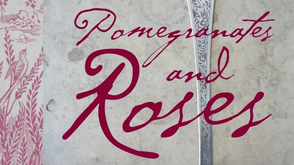 Pomegranates and Roses: My Persian Family Recipes