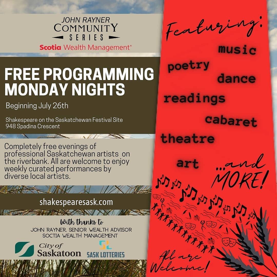 We are proud to announce that we have been working with @shakespearesask coordinating the revamped Community Series!

Come out at 6pm on July 26th, August 2nd, 9th, 16th and 23rd to see some FREE performances by some incredible Saskatchewan artists.

