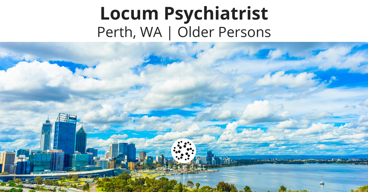 Psychiatrist Locum Perth, WA 2000 Per Day — Prescript Recruitment
