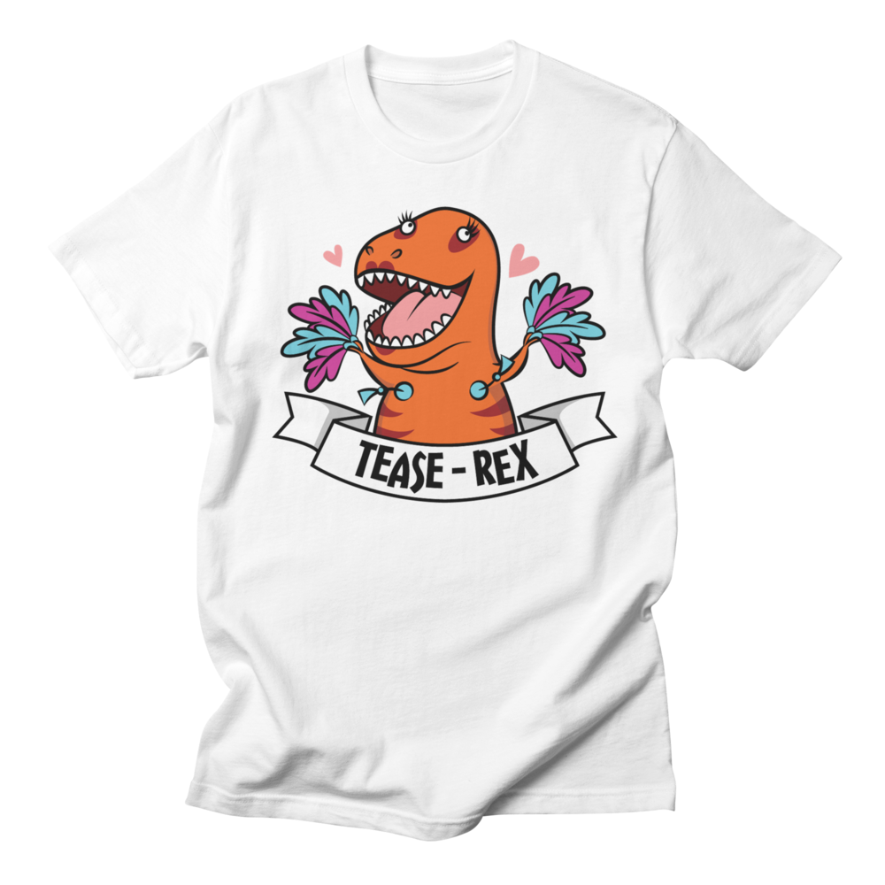 Tease-Rex T-shirt