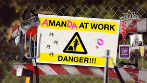 DANGER! AMANDA AT WORK