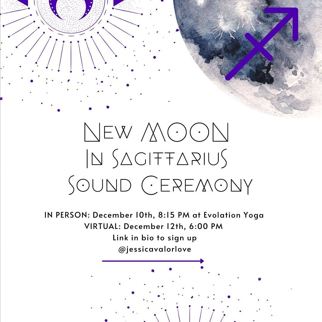 New Moon in🌙 ♐️Sagittarius Sound Ceremony
🎶 IN PERSON &ndash; December 10th at 8:15 PM @evolationyogaatlanta 

🎶 VIRTUAL ~ December 12th, 6:00 PM 

💠Link in bio to join us!

This New Moon in 🌙 ♐️ Sagittarius at 20&deg; is happening on December 1