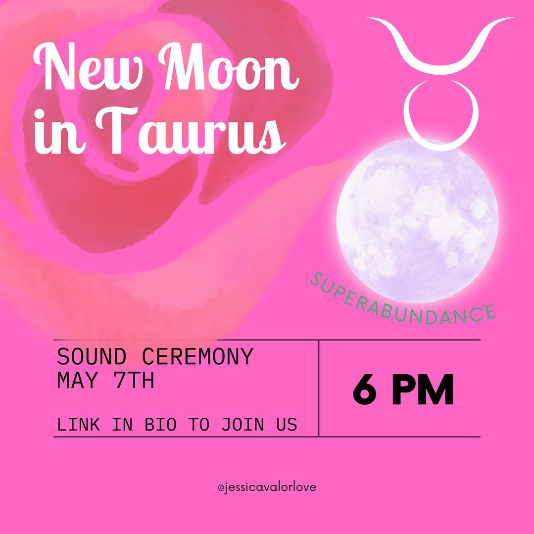 Expect Abundance ~ New Moon in 🌙 ♉️Taurus Sound Ceremony

💫🎶Virtual Sound Ceremony on Zoom: May 7th, 6:00 PM 
Link in bio to join us. 

The New Moon in 🌙 ♉️Taurus at 18&deg; is happening on May 7th at 11:22 PM EST (the same evening as our Sou