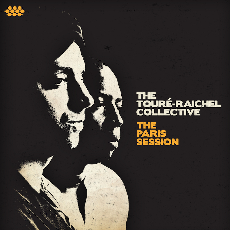 The Touré-Raichel Collective: The Paris Sessions