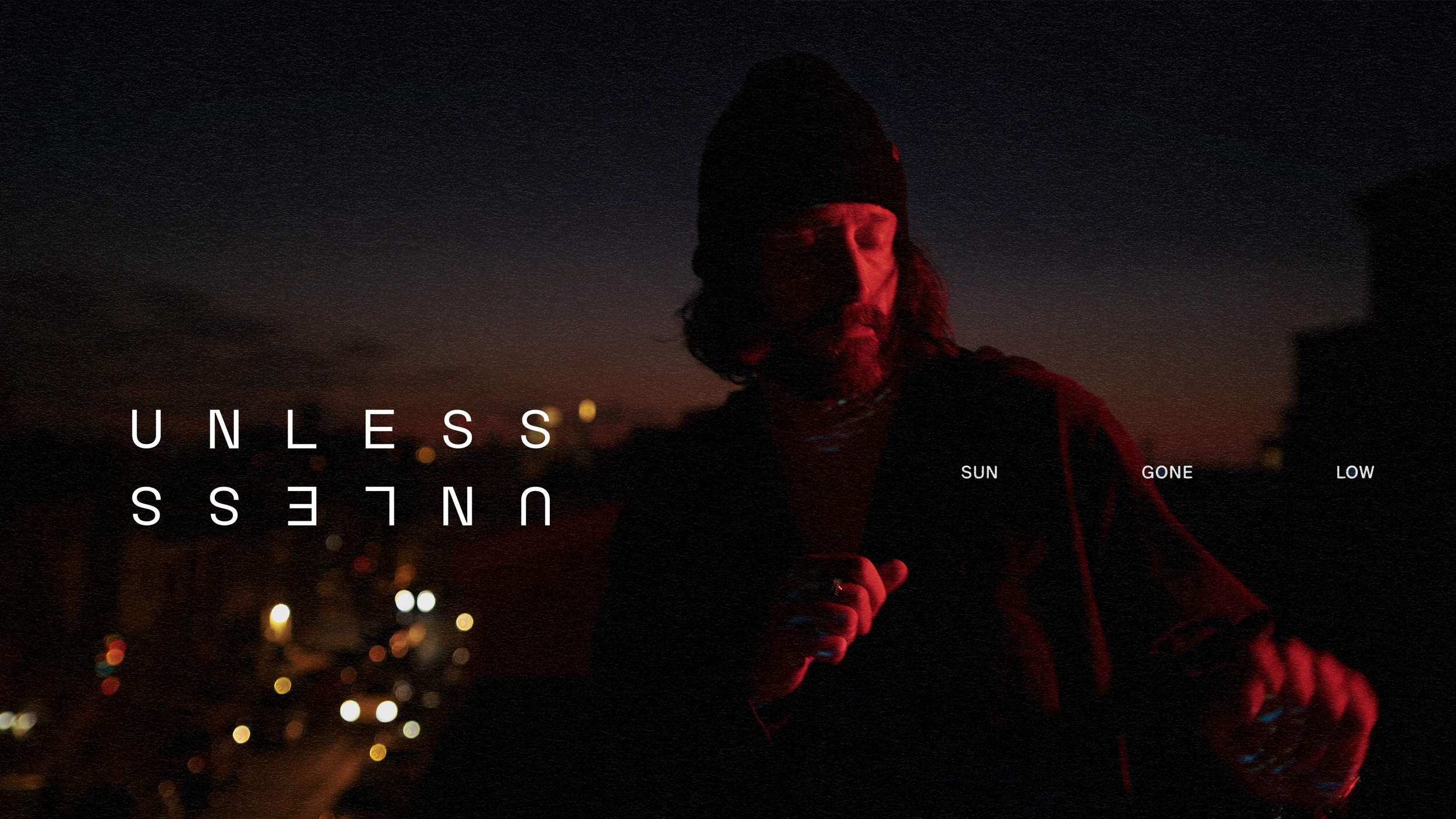 Unless - Sun Gone Low