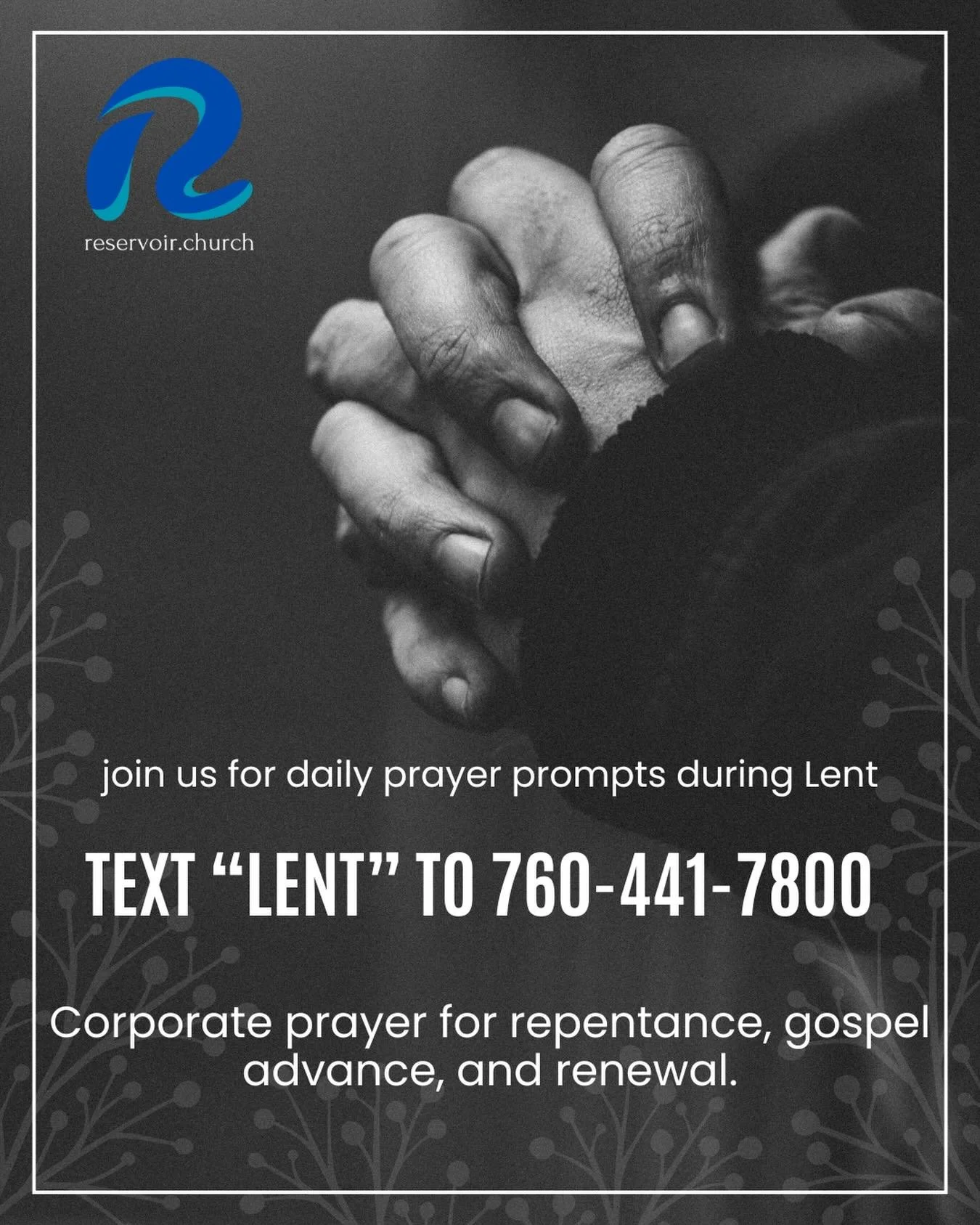 Reservoirians, remember to text &ldquo;Lent&rdquo; to 760-441-7800 to participate in our Lenten prayer initiative for repentance, gospel advance, and renewal.