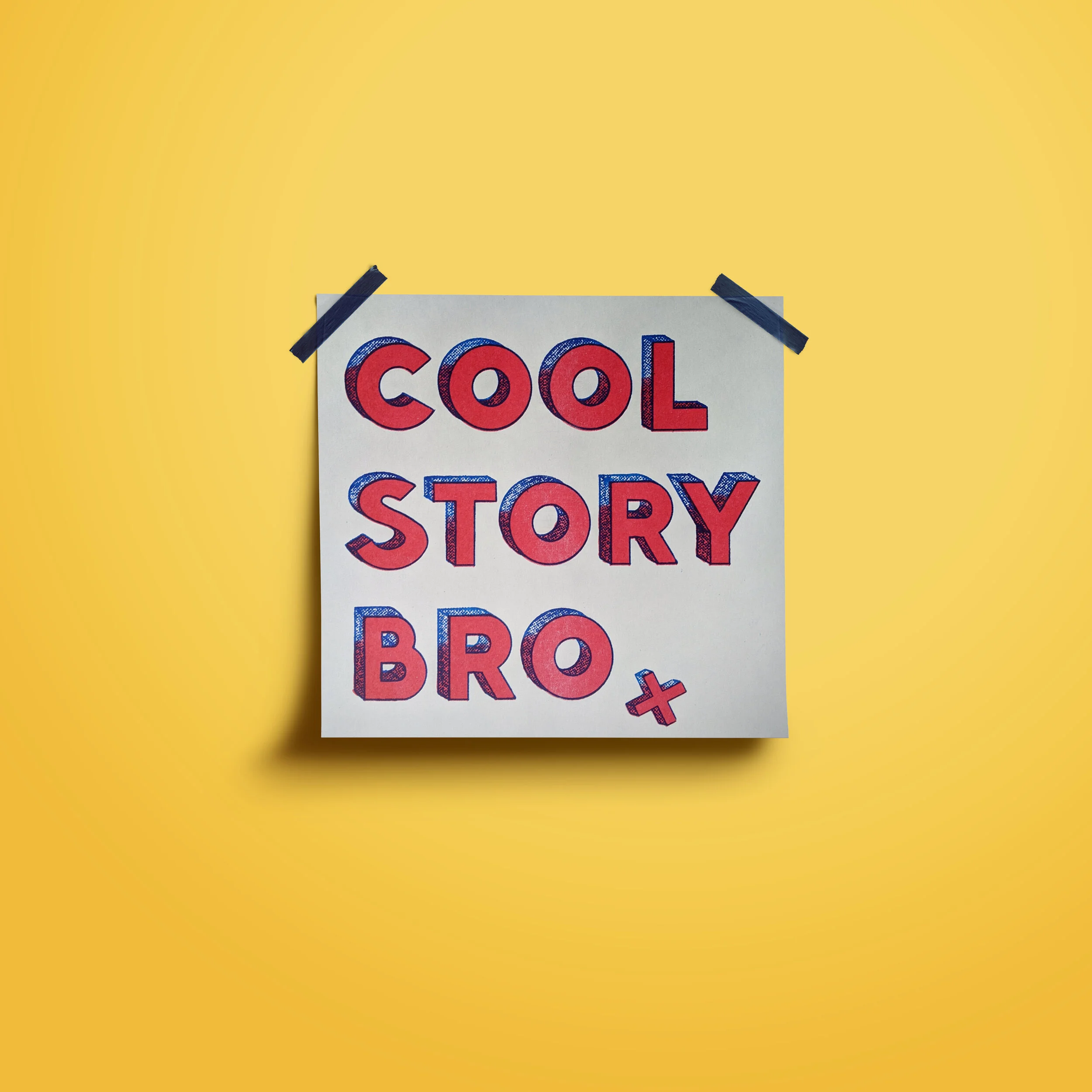 Cool Story Bro, Two Color Riso Print