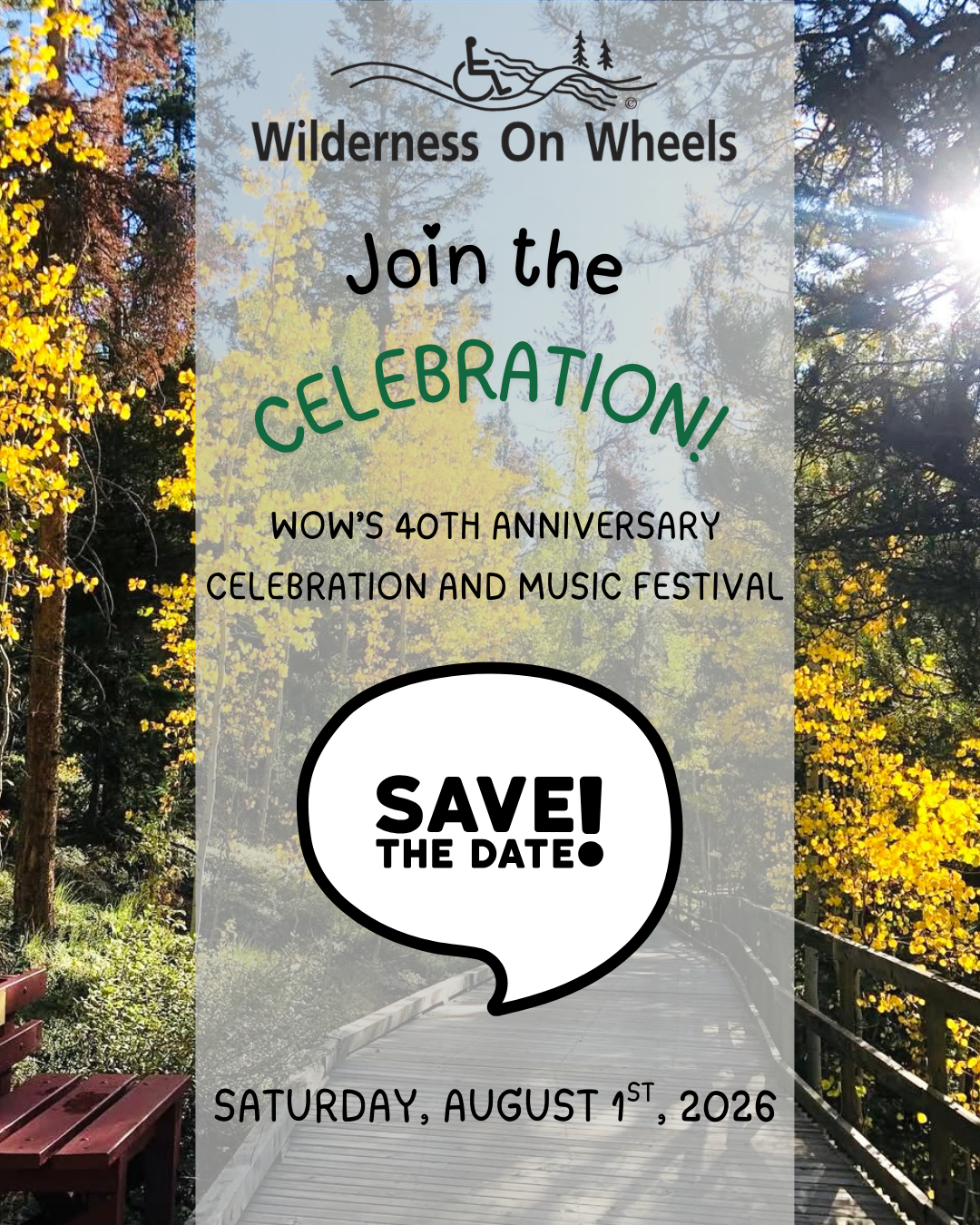 Photo of the boardwalk at Wilderness On Wheels along with text that talks about the summer event at Wilderness On Wheels on August 1st, 2026 - celebrating the 40th Anniversary of Wilderness On Wheels