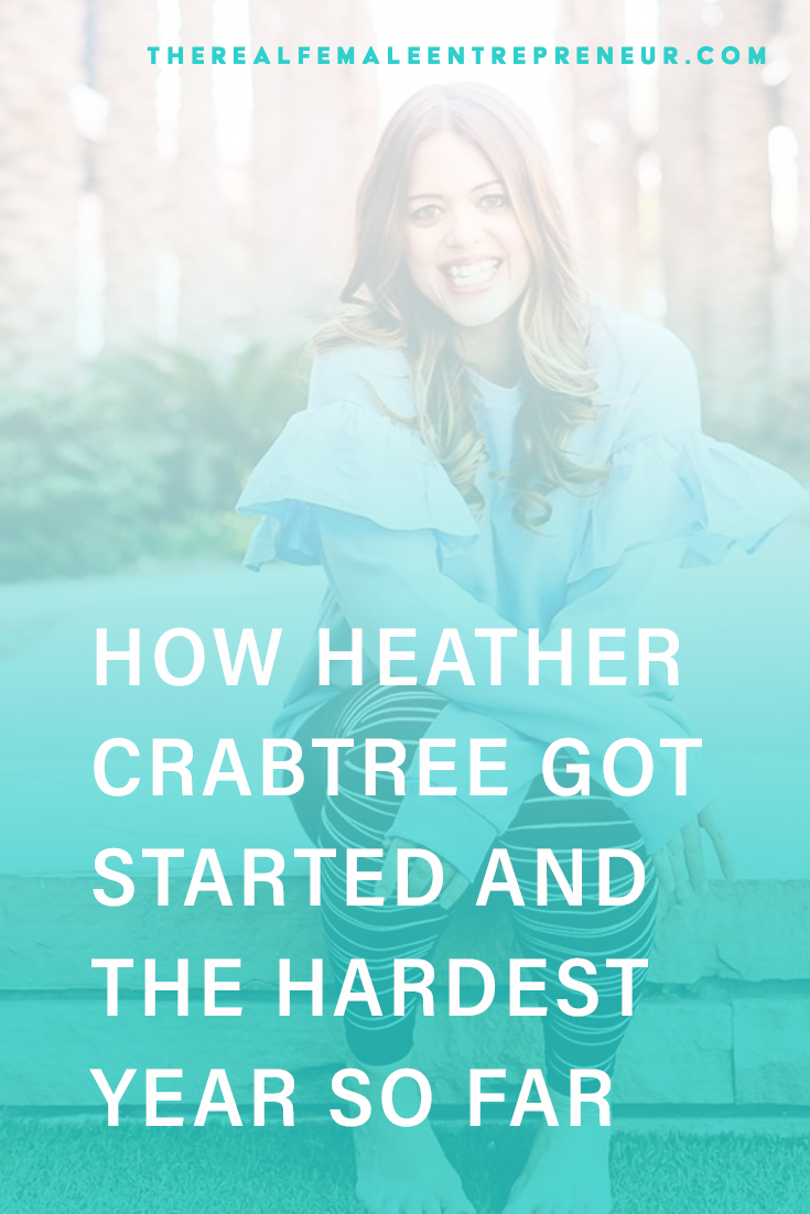 TRFE 149: How Heather Crabtree Got Started + The Hardest Year So Far | Podcast Episode | Entrepreneurship | Being A Female Entrepreneur | Personal and Business Growth | The Real Female Entrepreneur | Inspirational Women | Empowered Women Empower Women | Starting A Business | #personalgrowth | #personaldevelopment | #entrepreneurship