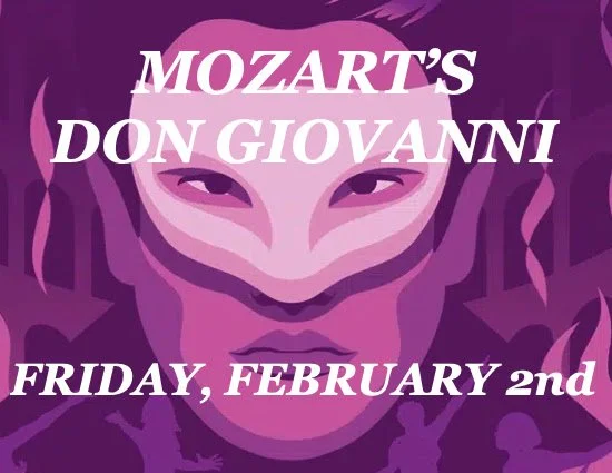 Mozart's Don Giovanni, Friday, February 2nd