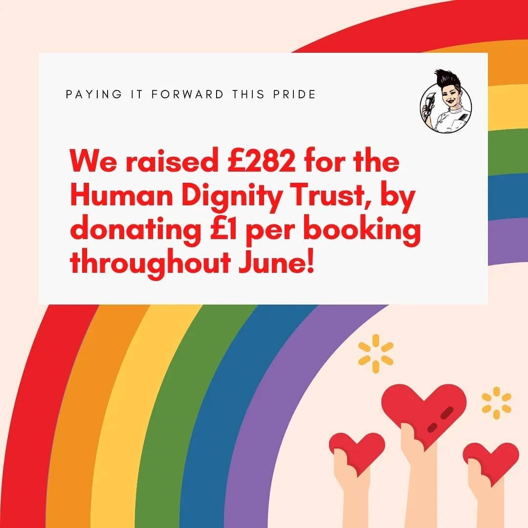 We&rsquo;re incredibly happy to say that, having donated &pound;1 per booking over June - AKA Pride Month - we managed to raise a brilliant &pound;282 that will be donated straight to the @humandignitytrust !
 
This charity is doing some incredible w