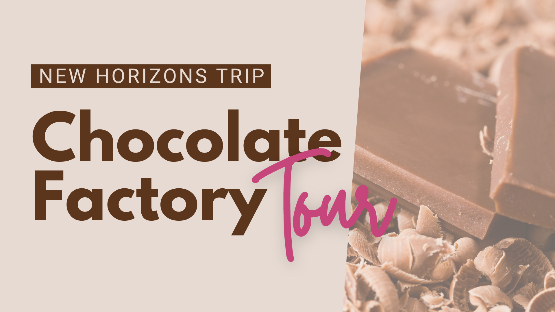 New Horizons Trip - Chocolate Factory Tour