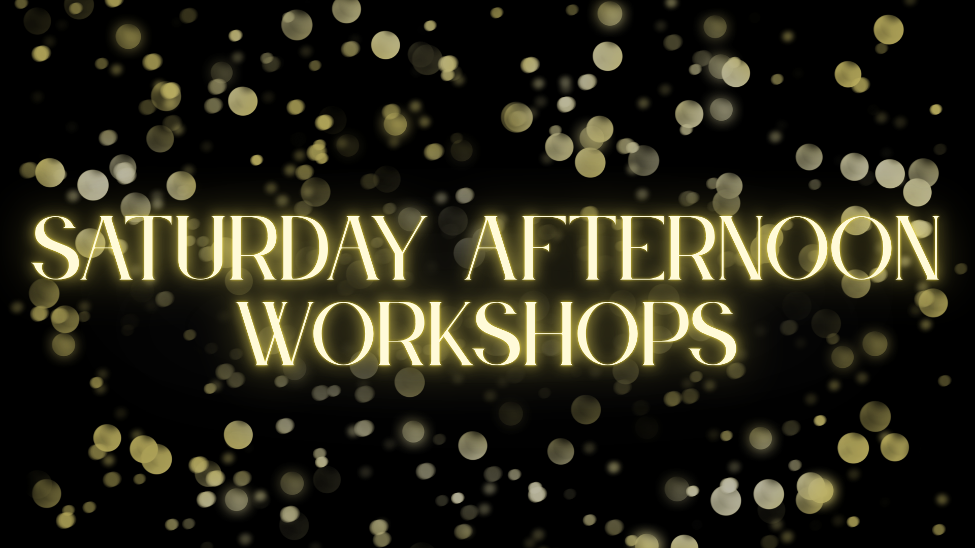 Saturday Afternoon Workshops.png