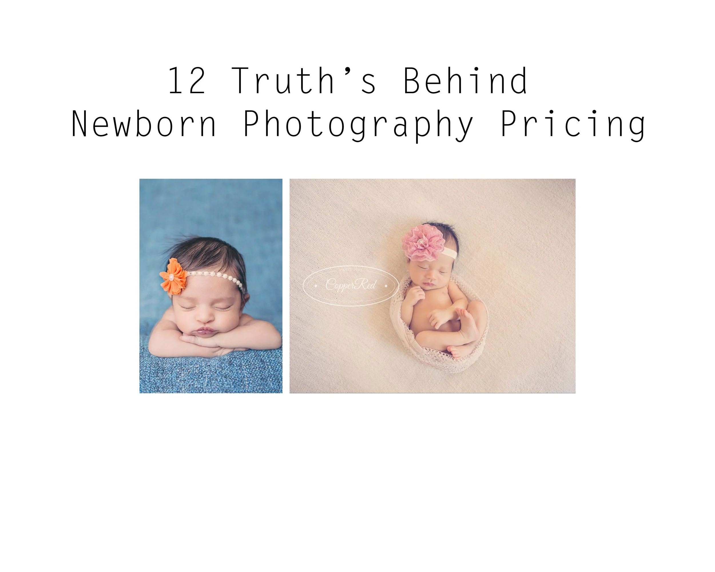 12 Truths Behind Newborn Photography Pricing...