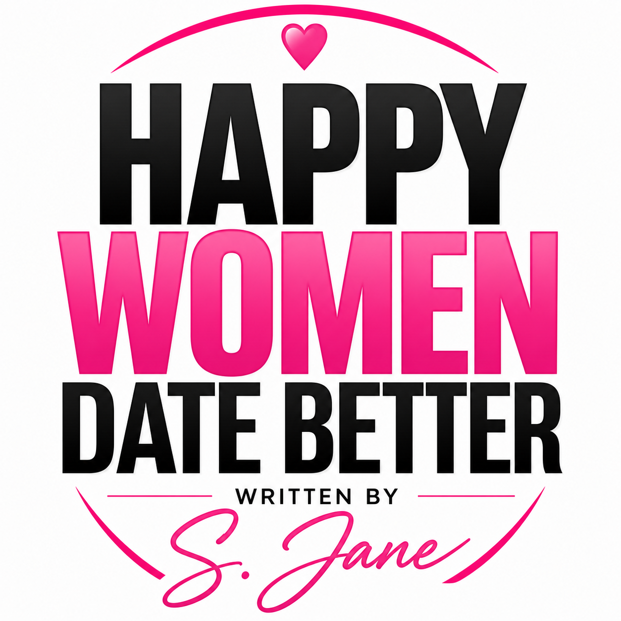 "HAPPY WOMEN DATE BETTER"