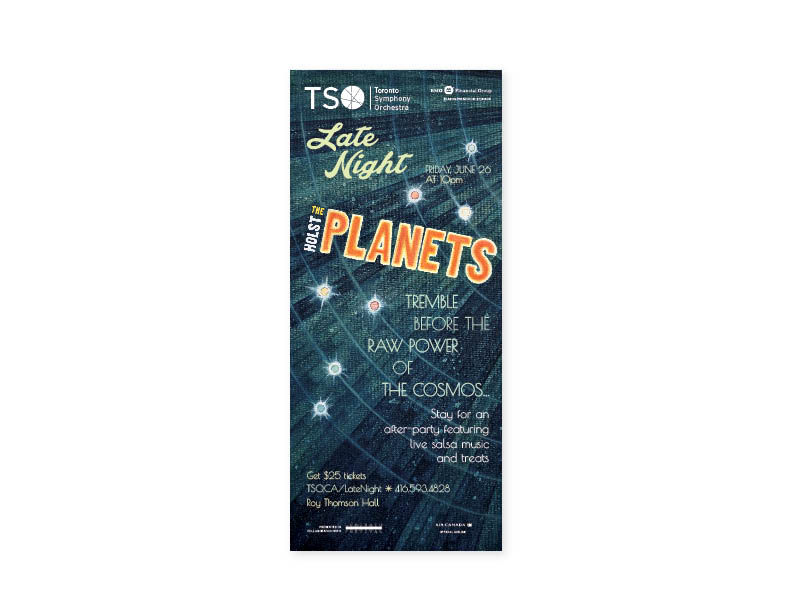   Toronto Symphony Orchestra Late Night "The Planets" Poster  19.5" x 44.5" Poster — layout/type/hand-painted illustration 